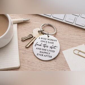 NEW Silver “A Wise Woman Once Said…” Inspirational Keychain